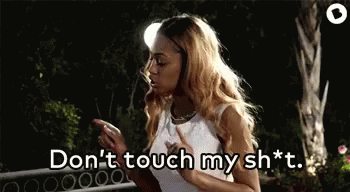 Don't touch my stuff gif